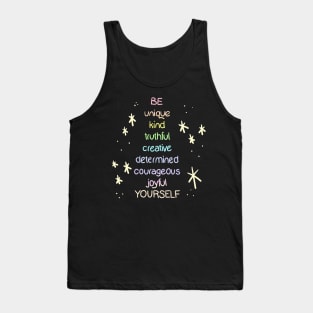 BE unique kind truthful creative determined courageous joyful YOURSELF Tank Top